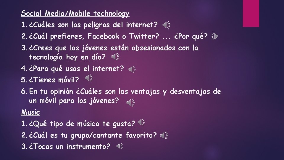 Social Media/Mobile technology 1. ¿Cuáles son los peligros del internet? 2. ¿Cuál prefieres, Facebook