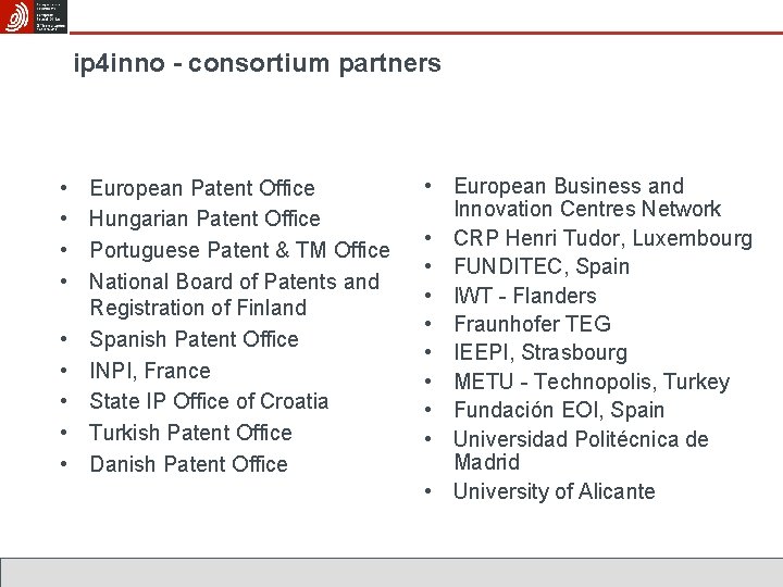 ip 4 inno - consortium partners • • • European Patent Office Hungarian Patent