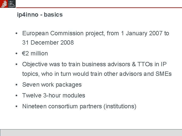 ip 4 inno - basics • European Commission project, from 1 January 2007 to