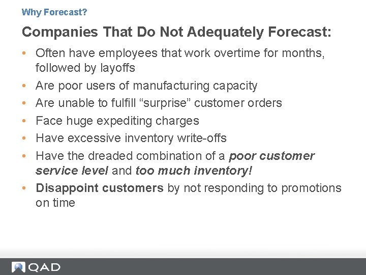 Why Forecast? Companies That Do Not Adequately Forecast: • Often have employees that work Why Forecast? Companies That Do Not Adequately Forecast: • Often have employees that work
