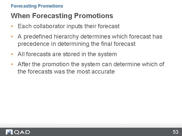 Forecasting Promotions When Forecasting Promotions • Each collaborator inputs their forecast • A predefined Forecasting Promotions When Forecasting Promotions • Each collaborator inputs their forecast • A predefined