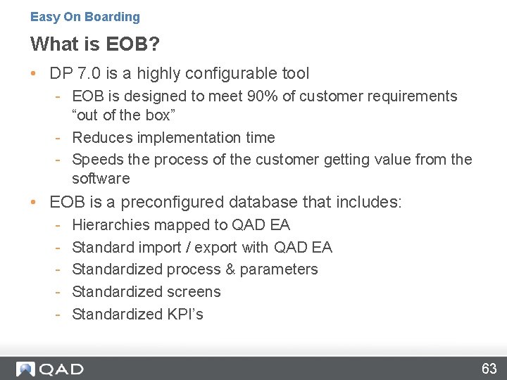 Easy On Boarding What is EOB? • DP 7. 0 is a highly configurable Easy On Boarding What is EOB? • DP 7. 0 is a highly configurable