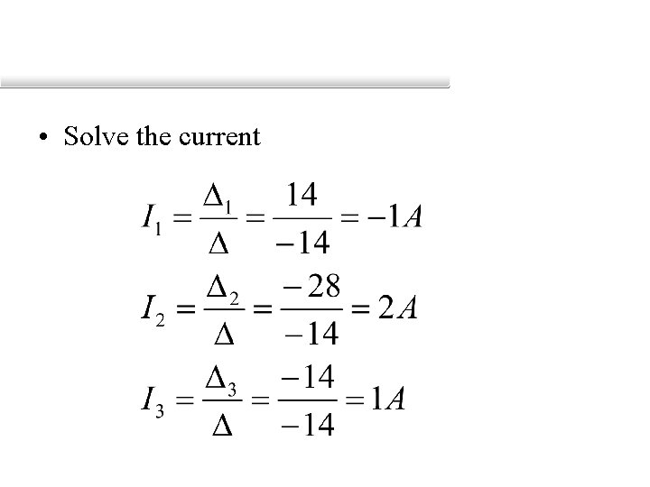  • Solve the current 