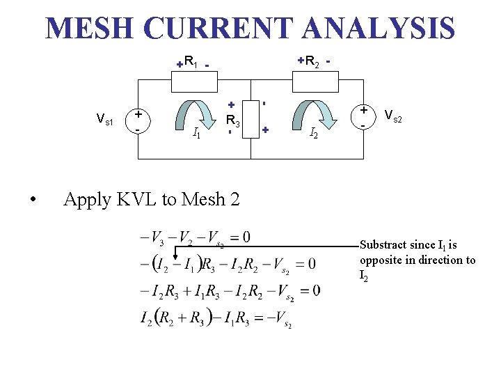 MESH CURRENT ANALYSIS + R 1 + I 1 R 3 - • +