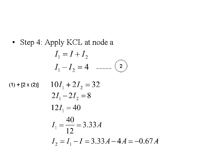 • Step 4: Apply KCL at node a 2 (1) + [2 x