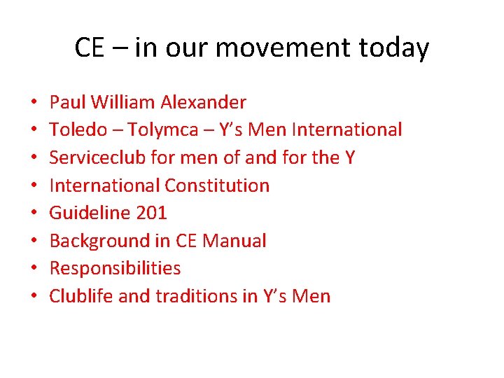 CE – in our movement today • • Paul William Alexander Toledo – Tolymca