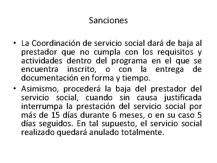 Sanciones • La Coordinación de servicio social dará de baja al prestador que no