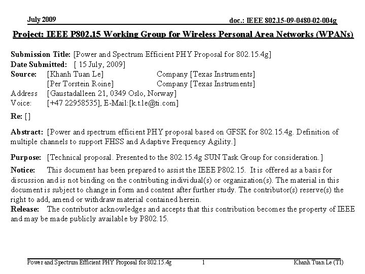 July 2009 doc. : IEEE 802. 15 -09 -0480 -02 -004 g Project: IEEE