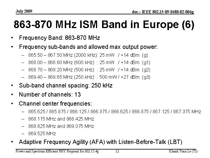 July 2009 doc. : IEEE 802. 15 -09 -0480 -02 -004 g 863 -870