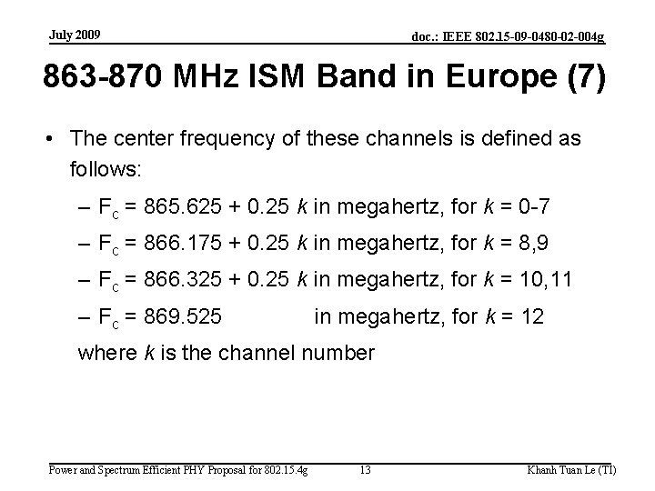 July 2009 doc. : IEEE 802. 15 -09 -0480 -02 -004 g 863 -870