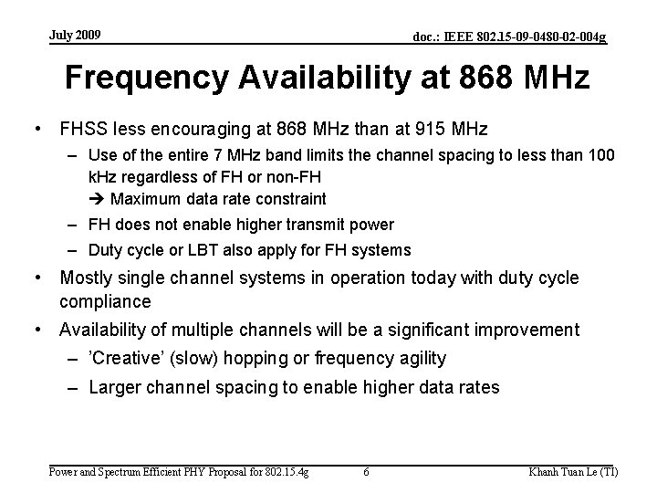 July 2009 doc. : IEEE 802. 15 -09 -0480 -02 -004 g Frequency Availability