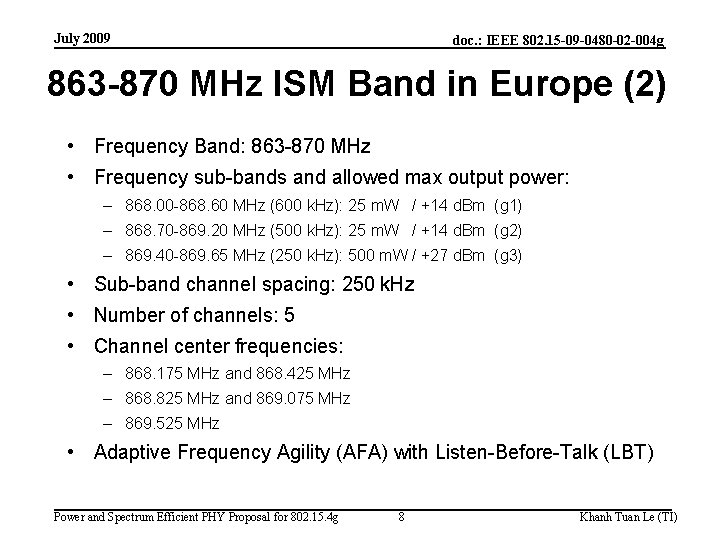 July 2009 doc. : IEEE 802. 15 -09 -0480 -02 -004 g 863 -870