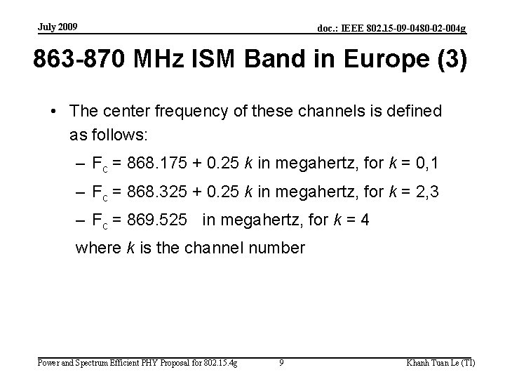 July 2009 doc. : IEEE 802. 15 -09 -0480 -02 -004 g 863 -870