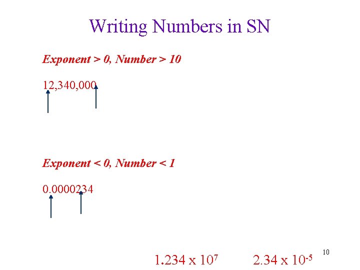 Writing Numbers in SN Exponent > 0, Number > 10 12, 340, 000 Exponent