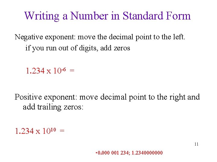 Writing a Number in Standard Form Negative exponent: move the decimal point to the