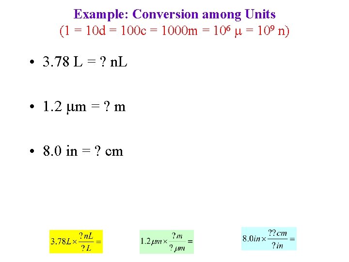 Example: Conversion among Units (1 = 10 d = 100 c = 1000 m