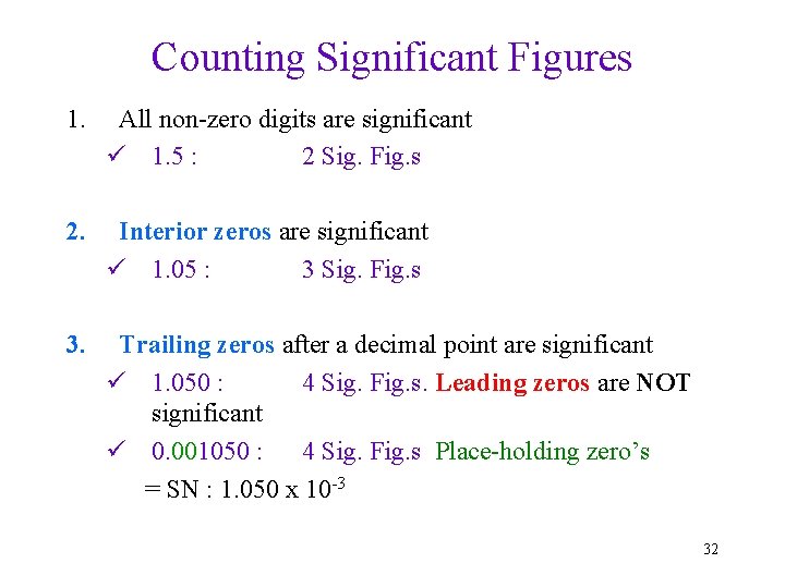 Counting Significant Figures 1. All non-zero digits are significant ü 1. 5 : 2