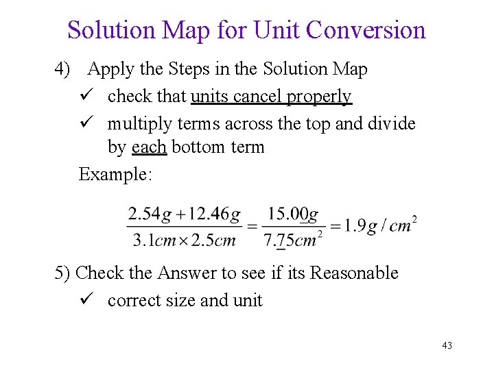 Solution Map for Unit Conversion 4) Apply the Steps in the Solution Map ü