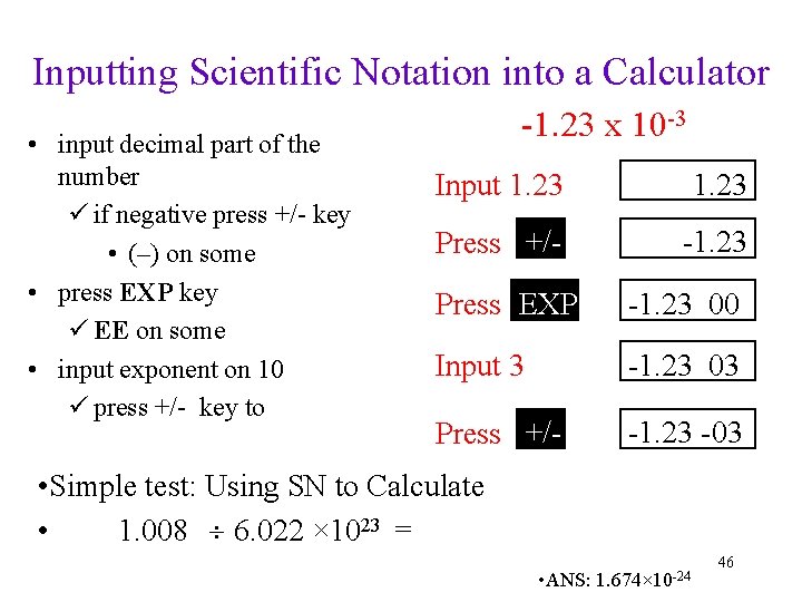 Inputting Scientific Notation into a Calculator • input decimal part of the number ü