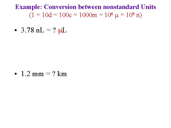 Example: Conversion between nonstandard Units (1 = 10 d = 100 c = 1000