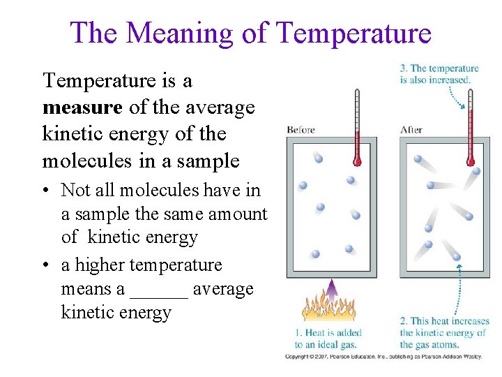 The Meaning of Temperature is a measure of the average kinetic energy of the