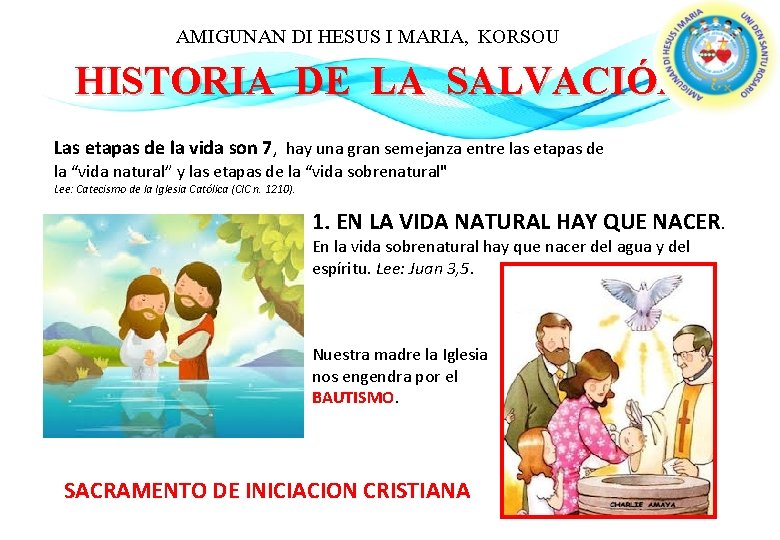 AMIGUNAN DI HESUS I MARIA, KORSOU HISTORIA DE LA SALVACIÓN Las etapas de la