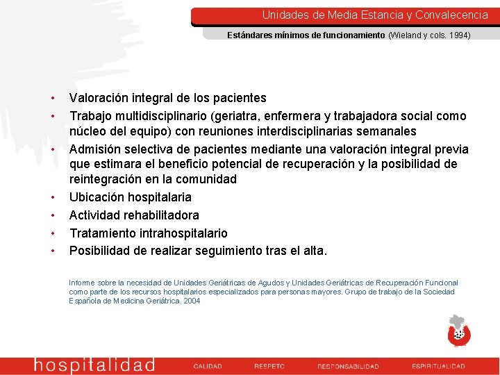 ( Unidades de Media Estancia y Convalecencia Estándares mínimos de funcionamiento (Wieland y cols. ( Unidades de Media Estancia y Convalecencia Estándares mínimos de funcionamiento (Wieland y cols.
