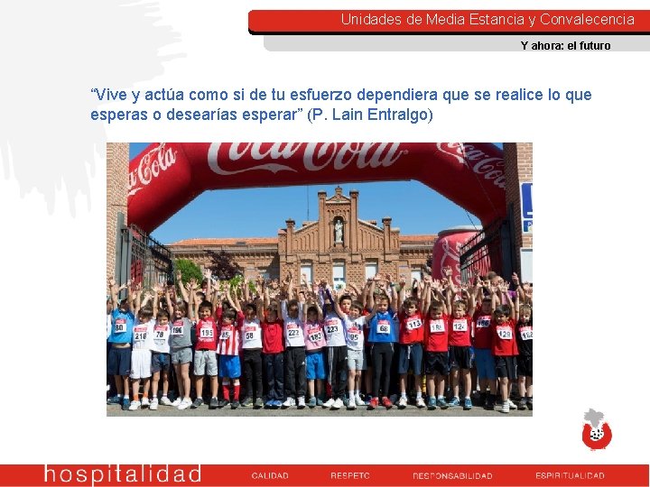 Unidades de Media Estancia y Convalecencia Y ahora: el futuro “Vive y actúa como Unidades de Media Estancia y Convalecencia Y ahora: el futuro “Vive y actúa como