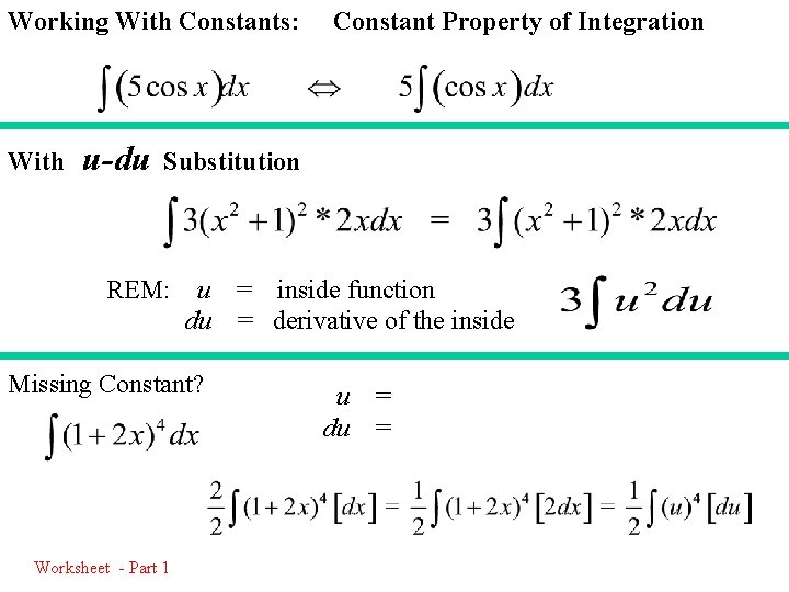 Working With Constants: Constant Property of Integration With u-du Substitution REM: u = inside