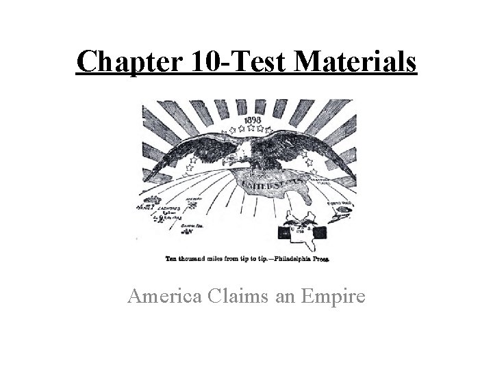 Chapter 10 -Test Materials America Claims an Empire 