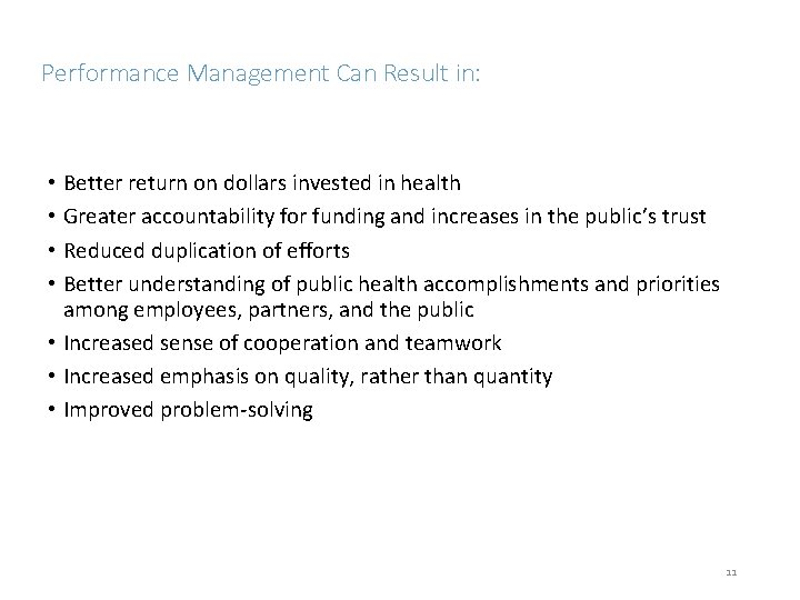 Performance Management Can Result in: • Better return on dollars invested in health •