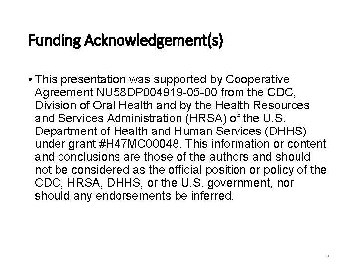 Funding Acknowledgement(s) • This presentation was supported by Cooperative Agreement NU 58 DP 004919