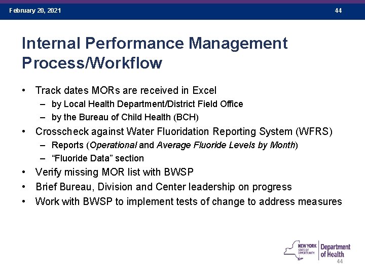 February 20, 2021 44 Internal Performance Management Process/Workflow • Track dates MORs are received