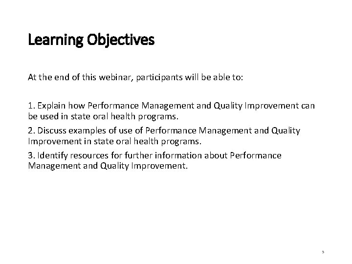 Learning Objectives At the end of this webinar, participants will be able to: 1.