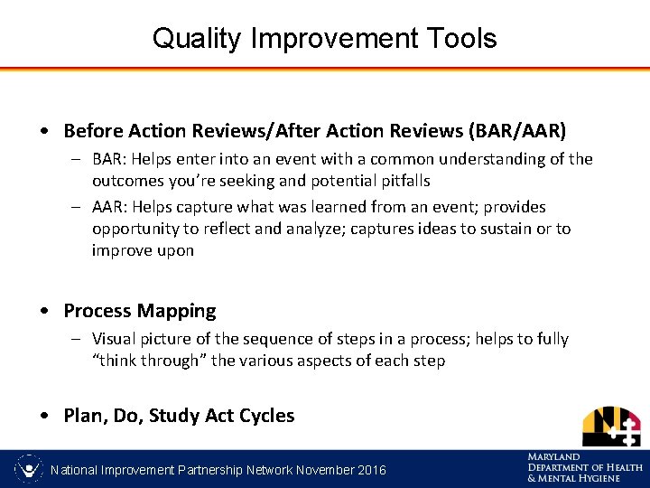 Quality Improvement Tools • Before Action Reviews/After Action Reviews (BAR/AAR) – BAR: Helps enter