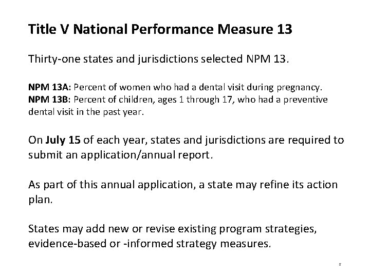 Title V National Performance Measure 13 Thirty-one states and jurisdictions selected NPM 13 A: