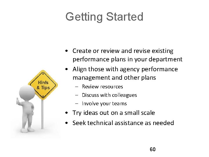 Getting Started • Create or review and revise existing performance plans in your department
