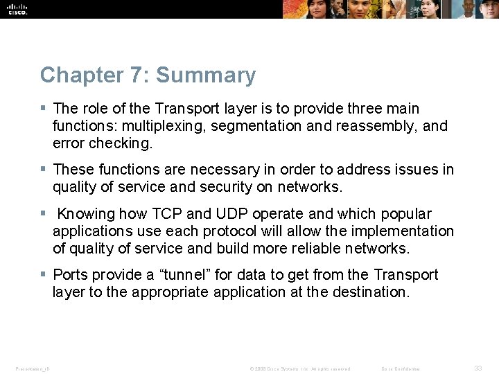 Chapter 7: Summary § The role of the Transport layer is to provide three Chapter 7: Summary § The role of the Transport layer is to provide three