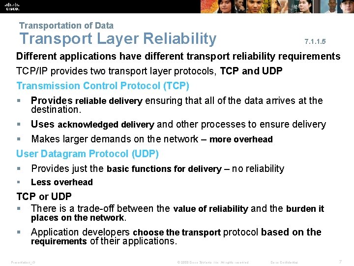 Transportation of Data Transport Layer Reliability 7. 1. 1. 5 Different applications have different Transportation of Data Transport Layer Reliability 7. 1. 1. 5 Different applications have different
