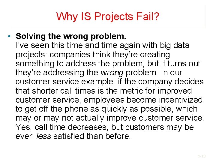 Why IS Projects Fail? • Solving the wrong problem. I’ve seen this time and