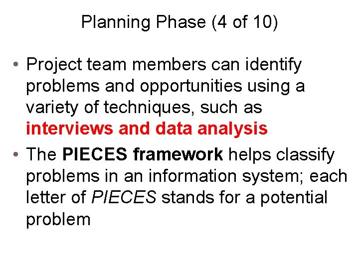 Planning Phase (4 of 10) • Project team members can identify problems and opportunities