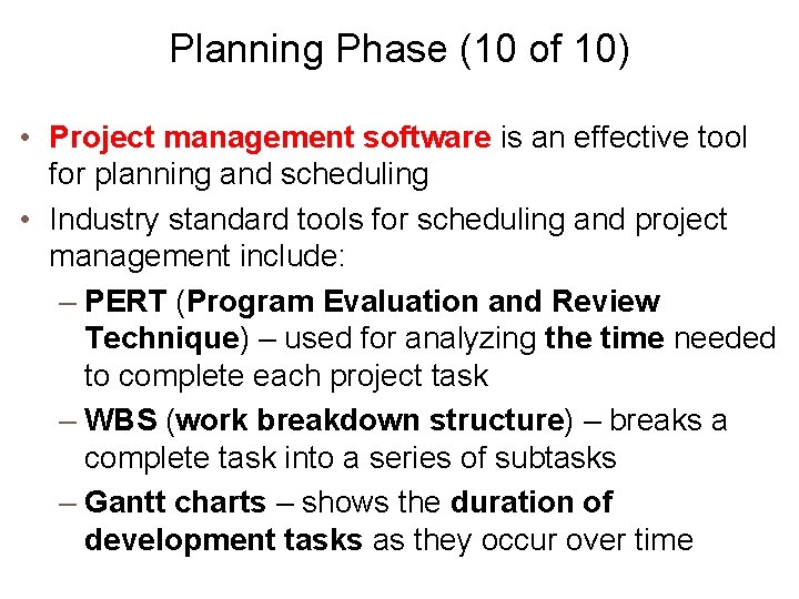 Planning Phase (10 of 10) • Project management software is an effective tool for