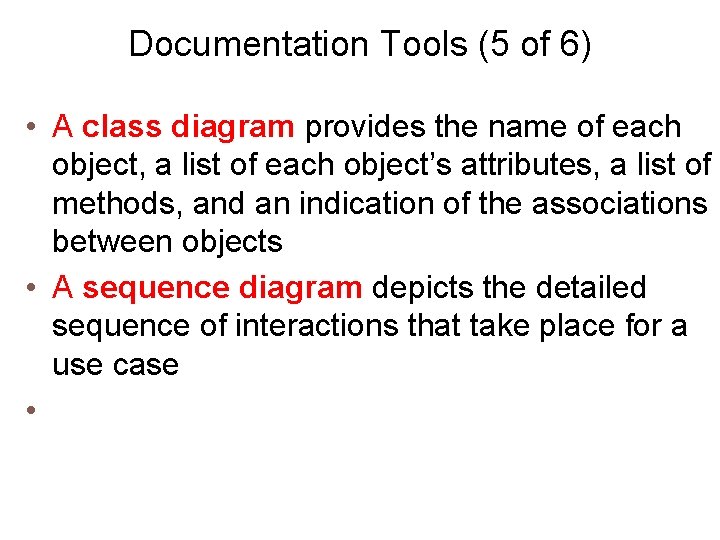 Documentation Tools (5 of 6) • A class diagram provides the name of each