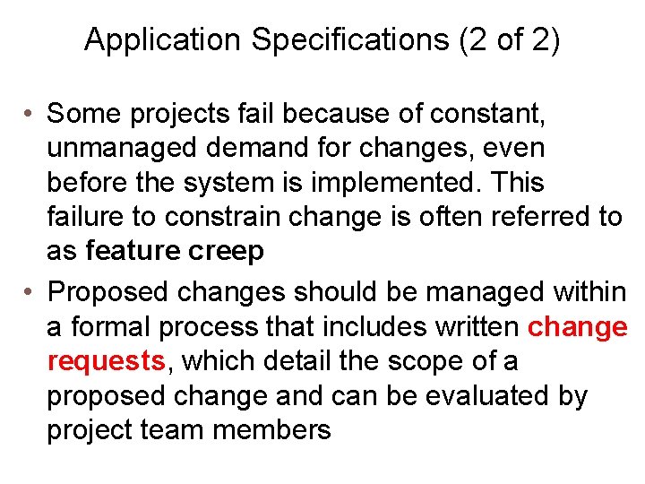 Application Specifications (2 of 2) • Some projects fail because of constant, unmanaged demand