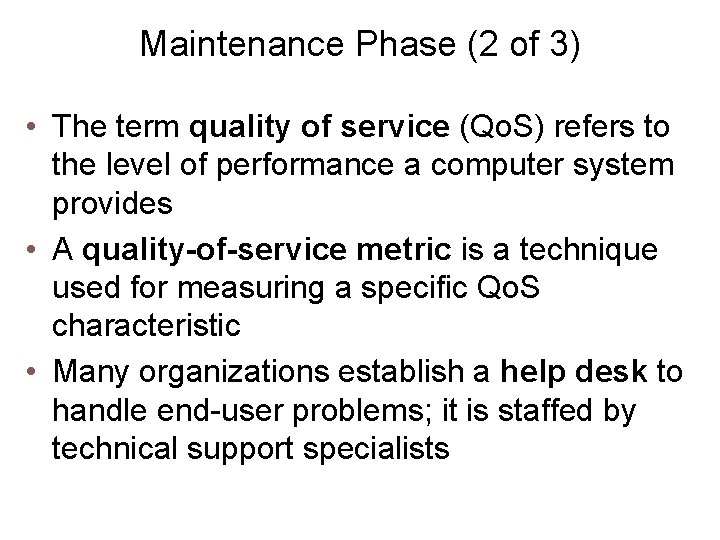 Maintenance Phase (2 of 3) • The term quality of service (Qo. S) refers