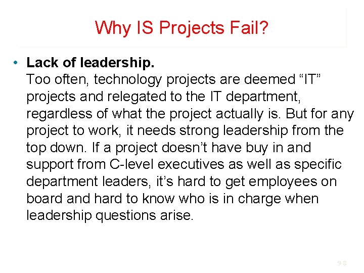 Why IS Projects Fail? • Lack of leadership. Too often, technology projects are deemed
