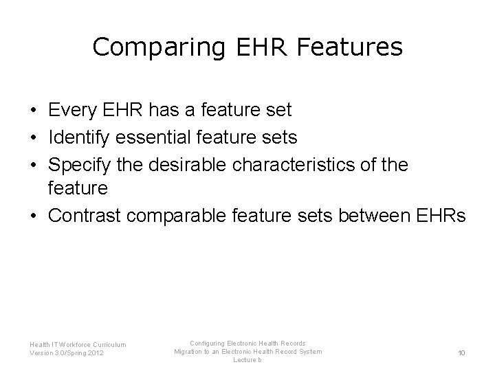 Comparing EHR Features • Every EHR has a feature set • Identify essential feature