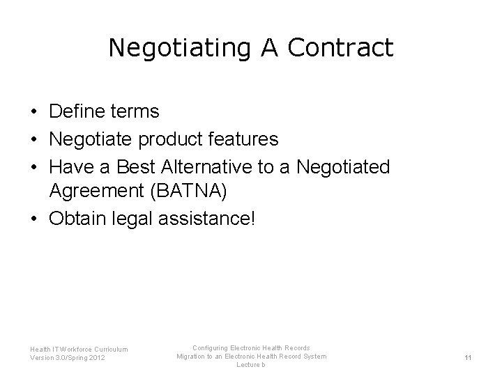 Negotiating A Contract • Define terms • Negotiate product features • Have a Best