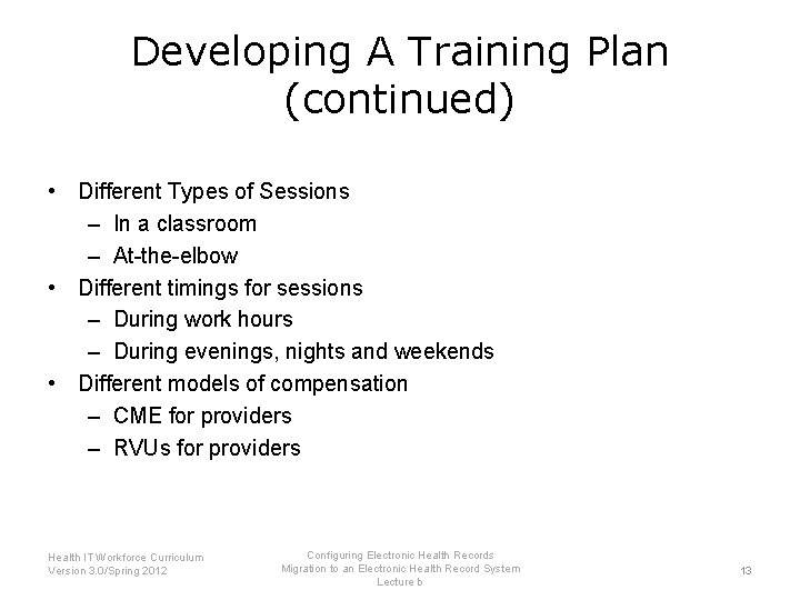 Developing A Training Plan (continued) • Different Types of Sessions – In a classroom