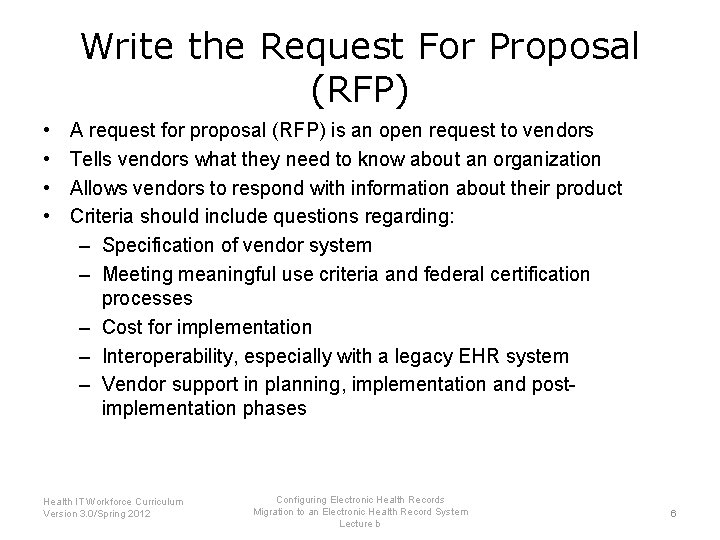 Write the Request For Proposal (RFP) • • A request for proposal (RFP) is